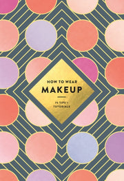 How To Wear Makeup