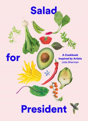 Salad For President By Sherman  Julia