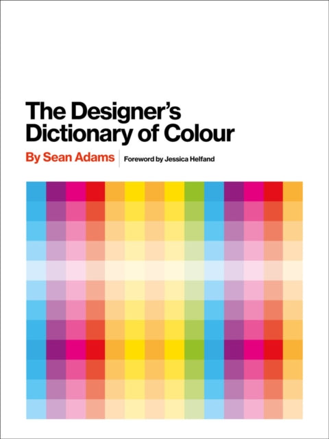Designers Dictionary Of Colour By Adams, Sean