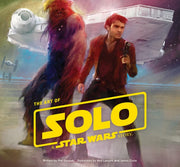 Art Of Solo A Star Wars Story By Szostak, Phil