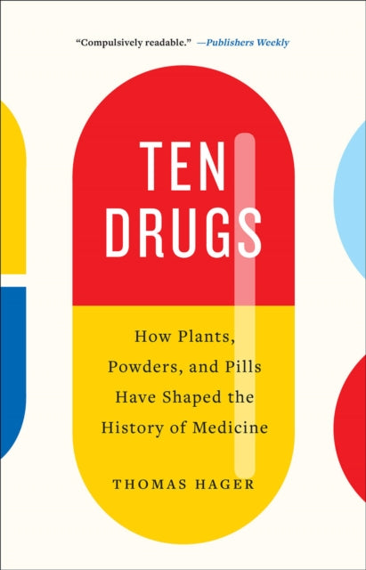 Ten Drugs How Plants Powders & Pills Hav