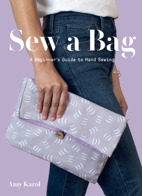 Sew A Bag A Howto Guide To Handsewing By Karol, Amy