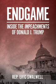 Endgame Inside The Impeachments Of Donal