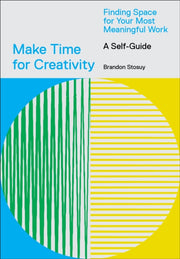 Make Time For Creativity Finding Space F