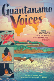 Guantanamo Voices True Accounts From The
