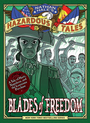 Blades Of Freedom Nathan Hales Hazardous By Hale, Nathan