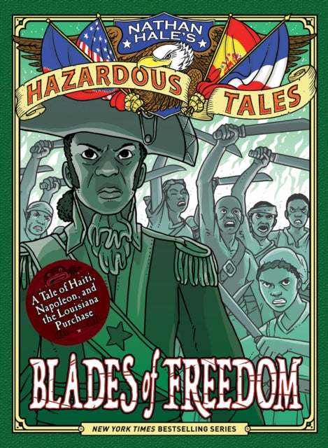 Blades Of Freedom Nathan Hales Hazardous