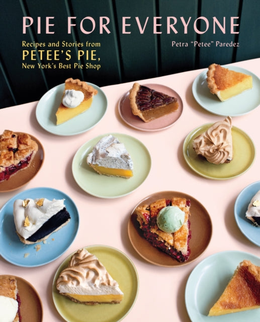 Pie For Everyone Recipes & Stories From