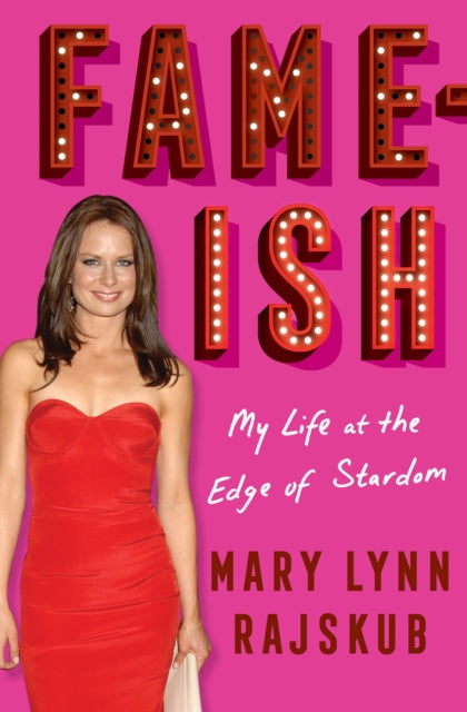 Fameish My Life At The Edge Of Stardom By Rajskub, Mary Lynn