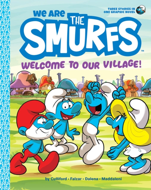 We Are The Smurfs Welcome To Our Village