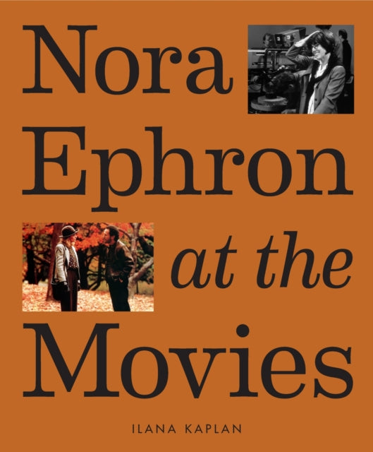 Nora Ephron At The Movies By Kaplan, Ilanad