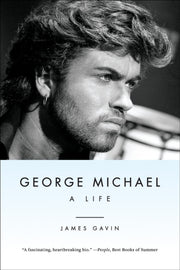 George Michael A Life By Gavin, James