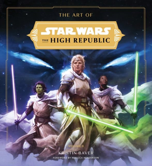 Art Of Star Wars High Republic Volume Ii By Baver, Kristin