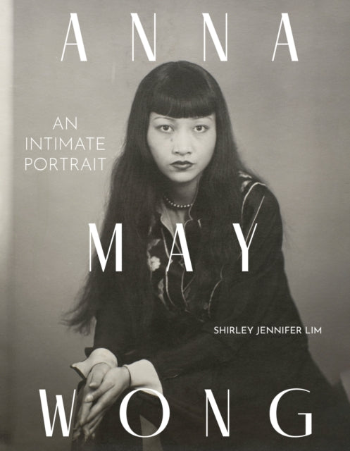 Anna May Wong By Lim, Shirley J