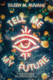 Tell Me My Future A Novel By Ruvane  Eileen M