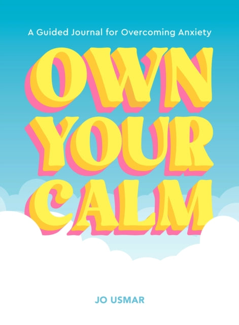 Own Your Calm A Guided Journal