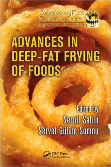 Advances In Deep Fat Frying Of Foods By Sahin, Serpil