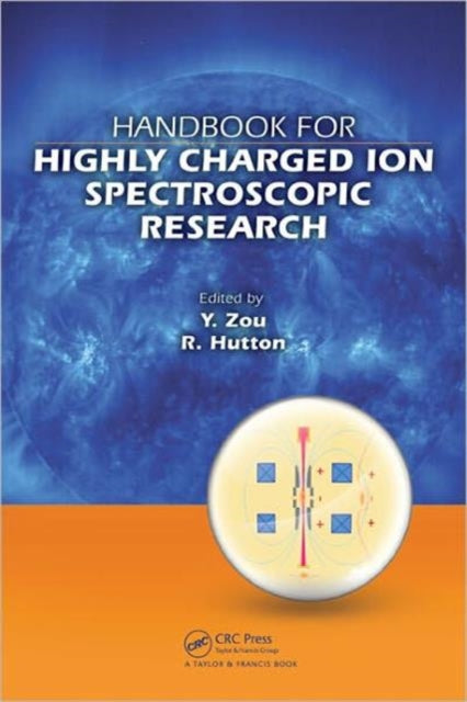 Handbook For Highly Charged Ion Spectros By Zou, Yaming