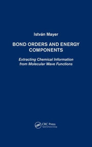 Bond Orders & Energy Components By Mayer, Istvan