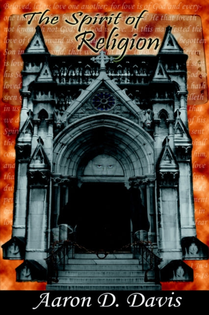 The Spirit Of Religion By Davis, Aaron D.