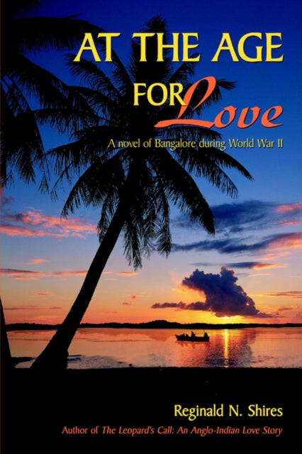 At The Age For Love: A Novel Of Bangalor