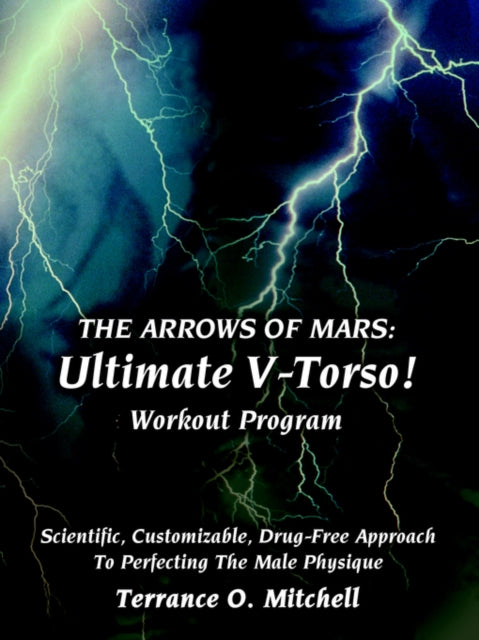 The Arrows Of Mars: Ultimate V-torso! Wo By Mitchell, Terrance O
