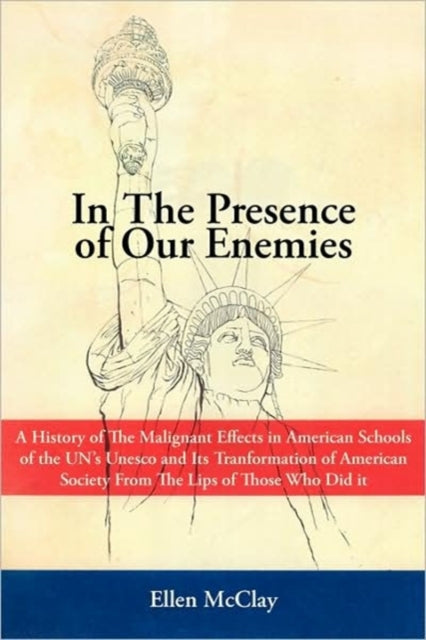 In The Presence Of Our Enemies: A Histor By Mcclay, Ellen