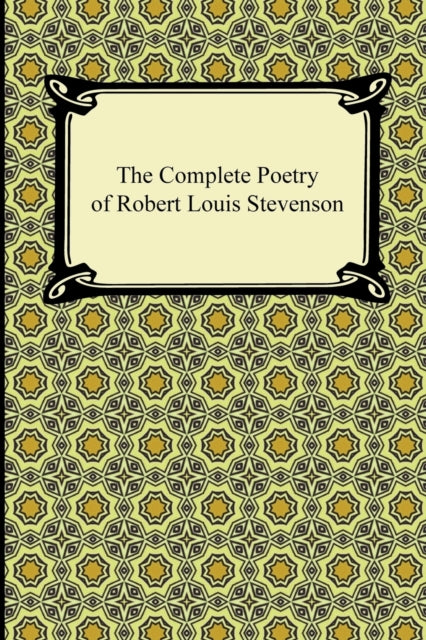 The Complete Poetry Of Robert Louis Stev By Stevenson, Robert Lo