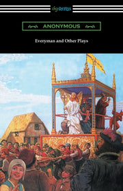 Everyman And Other Plays By Anonymous,