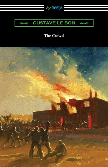 The Crowd: A Study Of The Popular Mind By Le Bon, Gustave