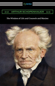 The Wisdom Of Life And Counsels And Maxi