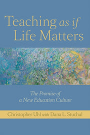 Teaching As If Life Matters The Promise