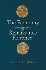 Economy Of Renaissance Florence By Goldthwaite, Richard