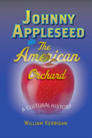 Johnny Appleseed And The American Orcha By Kerrigan, William