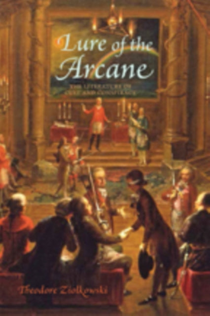 Lure Of The Arcane The Literature Of Cu By Ziolkowski, Theodore