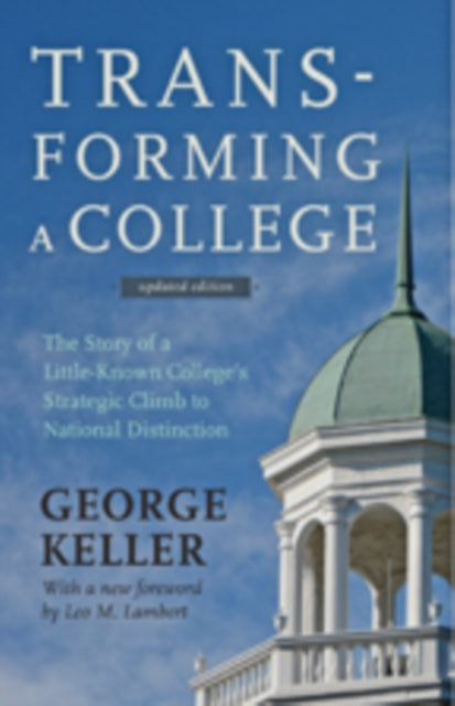 Transforming A College The Story Of A L By Keller,george