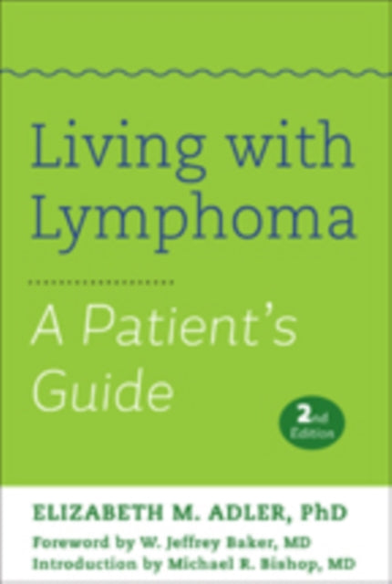 Living With Lymphoma A Patient S Guide By Adler, Elizabeth M.