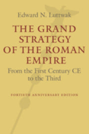 Grand Strategy Of The Roman Empire By Luttwak, Edward N.
