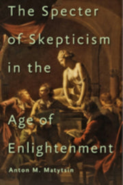 Specter Of Skepticism In The Age Of Enli By Matytsin, Anton M.