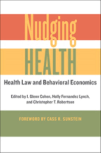 Nudging Health Health Law And Behaviora