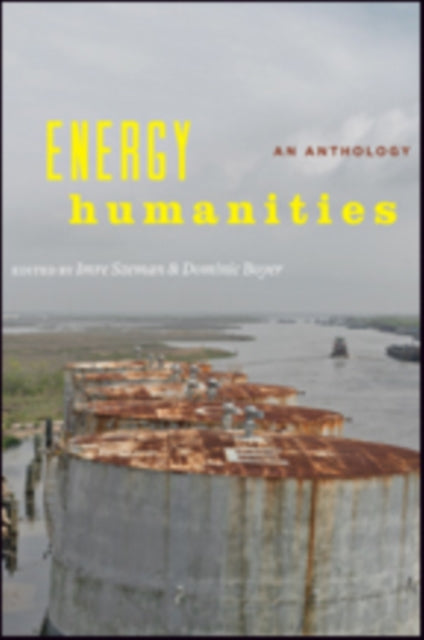 Energy Humanities An Anthology