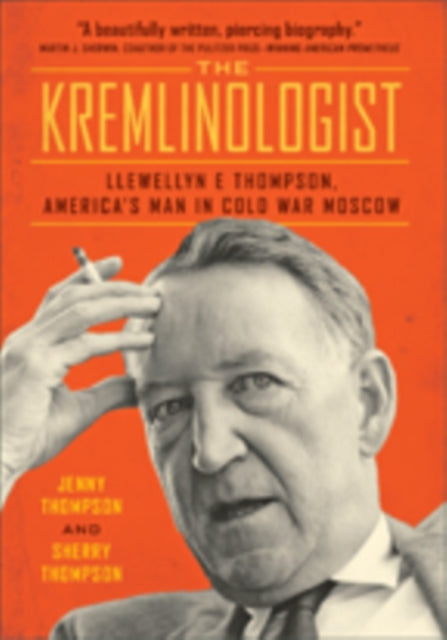 The Kremlinologist Llewellyn E Thompson