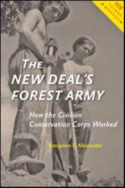 The New Deals Forest Army How The Civil By Alexander, Benjamin