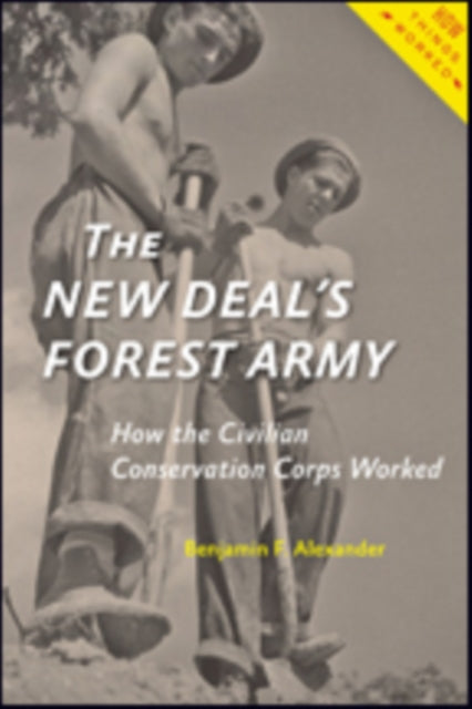 The New Deals Forest Army How The Civil By Alexander, Benjamin