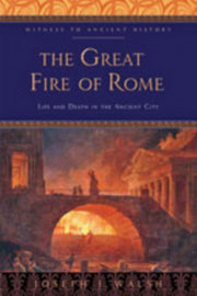 The Great Fire Of Rome Life And Death I By Walsh, Joseph J.
