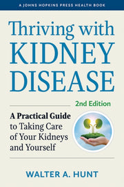 Thriving With Kidney Disease By Hunt, Walter A.