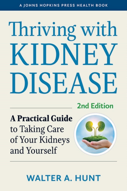 Thriving With Kidney Disease By Hunt, Walter A.