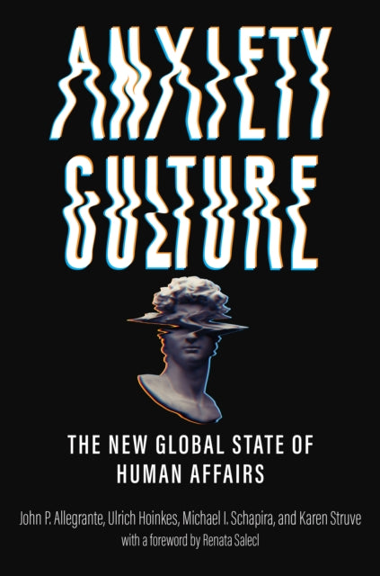 Anxiety Culture The New Global State Of By Allegrante, John P