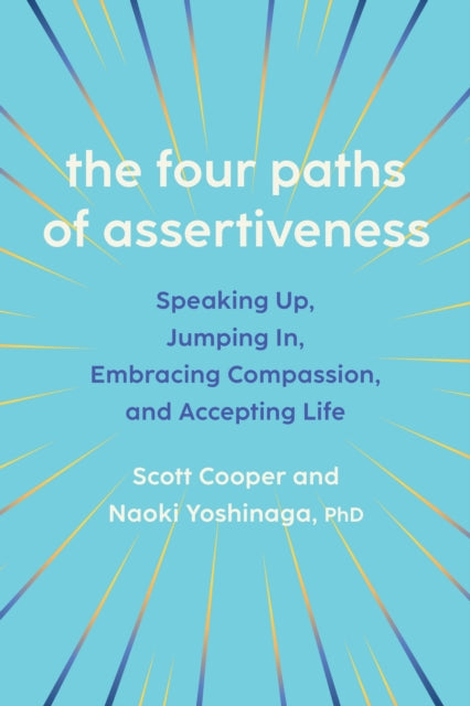 The Four Paths Of Assertiveness Speakin