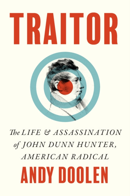 Traitor The Life And Assassination Of J